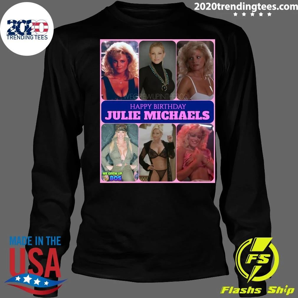 Happy 56th Birthday to Julie Michaels Shirt