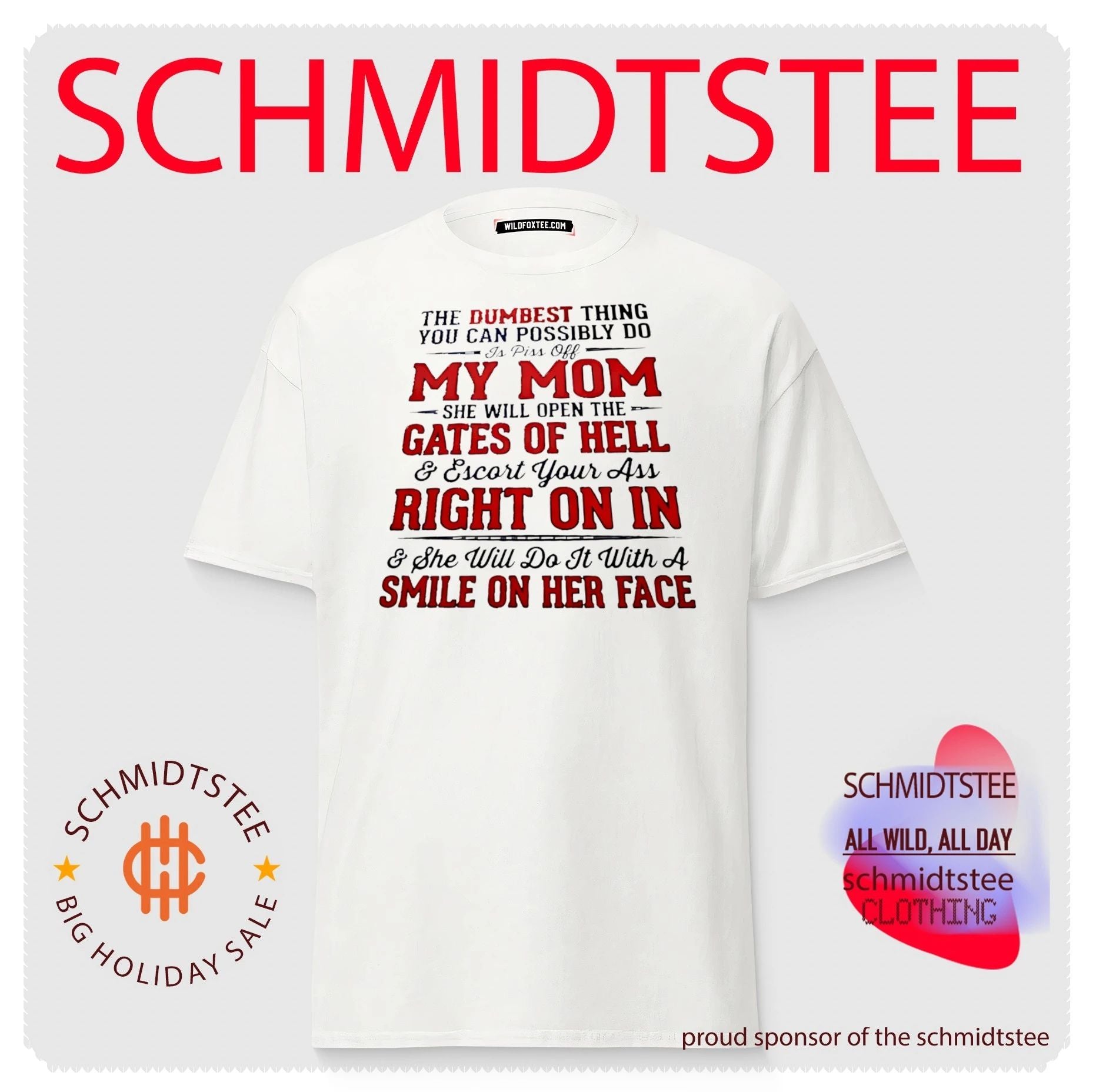 The Dumbest Thing You Can Do Is Piss Off My Mom shirt