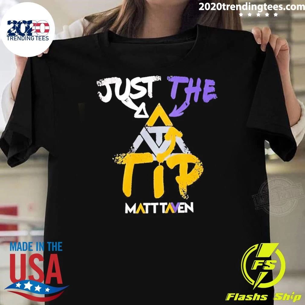 Just The Tip Matt Taven Shirt