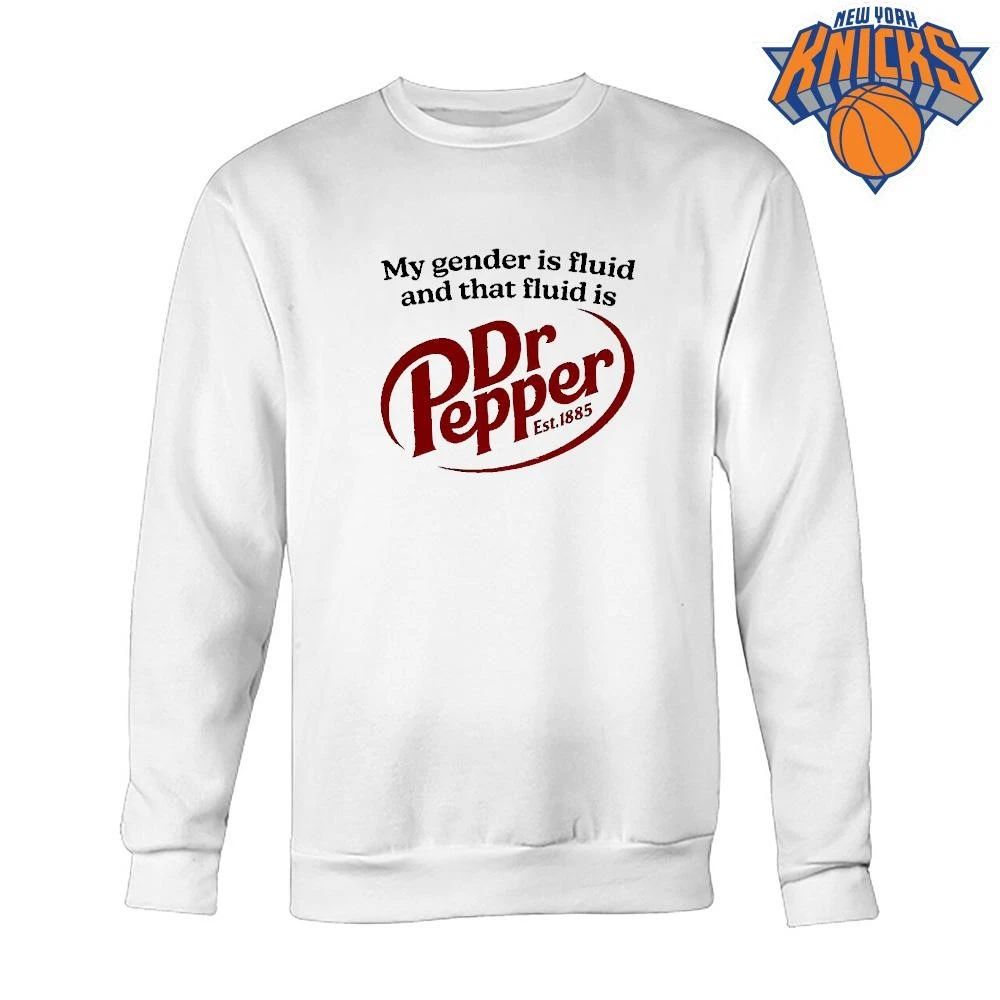 My Gender Is Fluid And That Fluid Is Dr Pepper Shirt