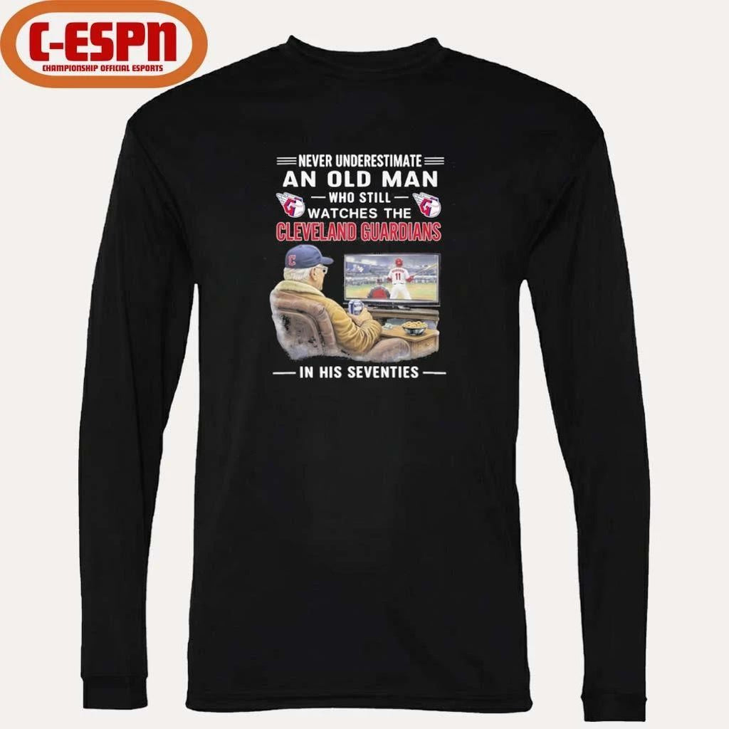 Never Underestimate An Old Man Who Still Watches The Cleveland Guardians In His Seventies Shirt