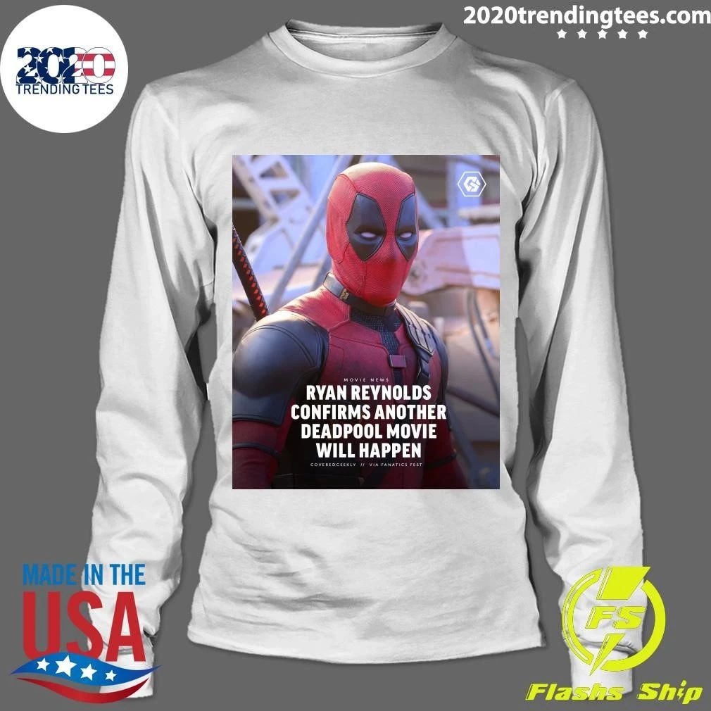 Ryan Reynolds Confirms Another Deadpool Movie Will Happen Shirt