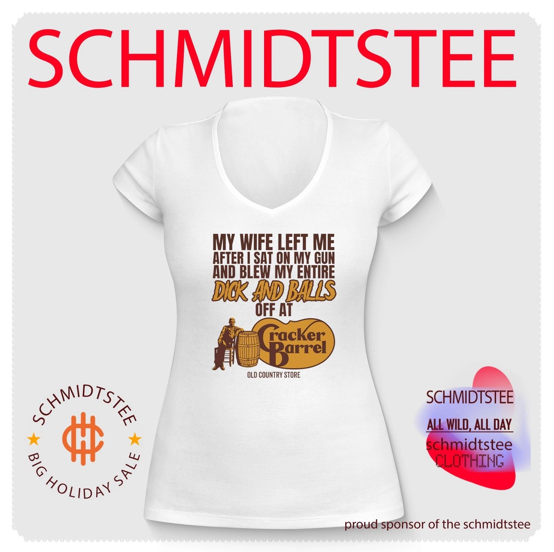 My wife left me after I sat on my gun and blew my entire Dick and Balls off at Cracker Barrel shirt