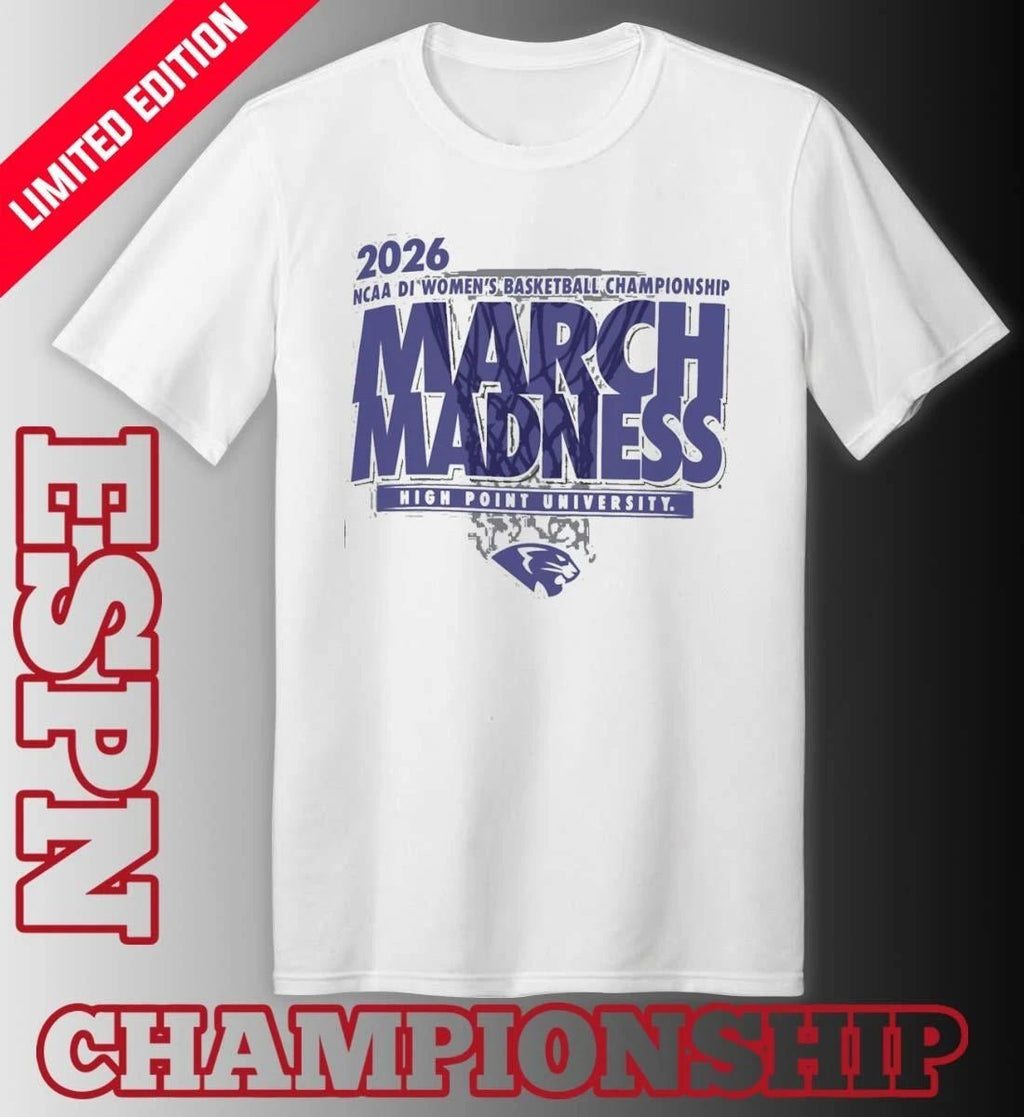 High Point University Women’s Basketball Single Team 2026 NCAA March Madness Shirt