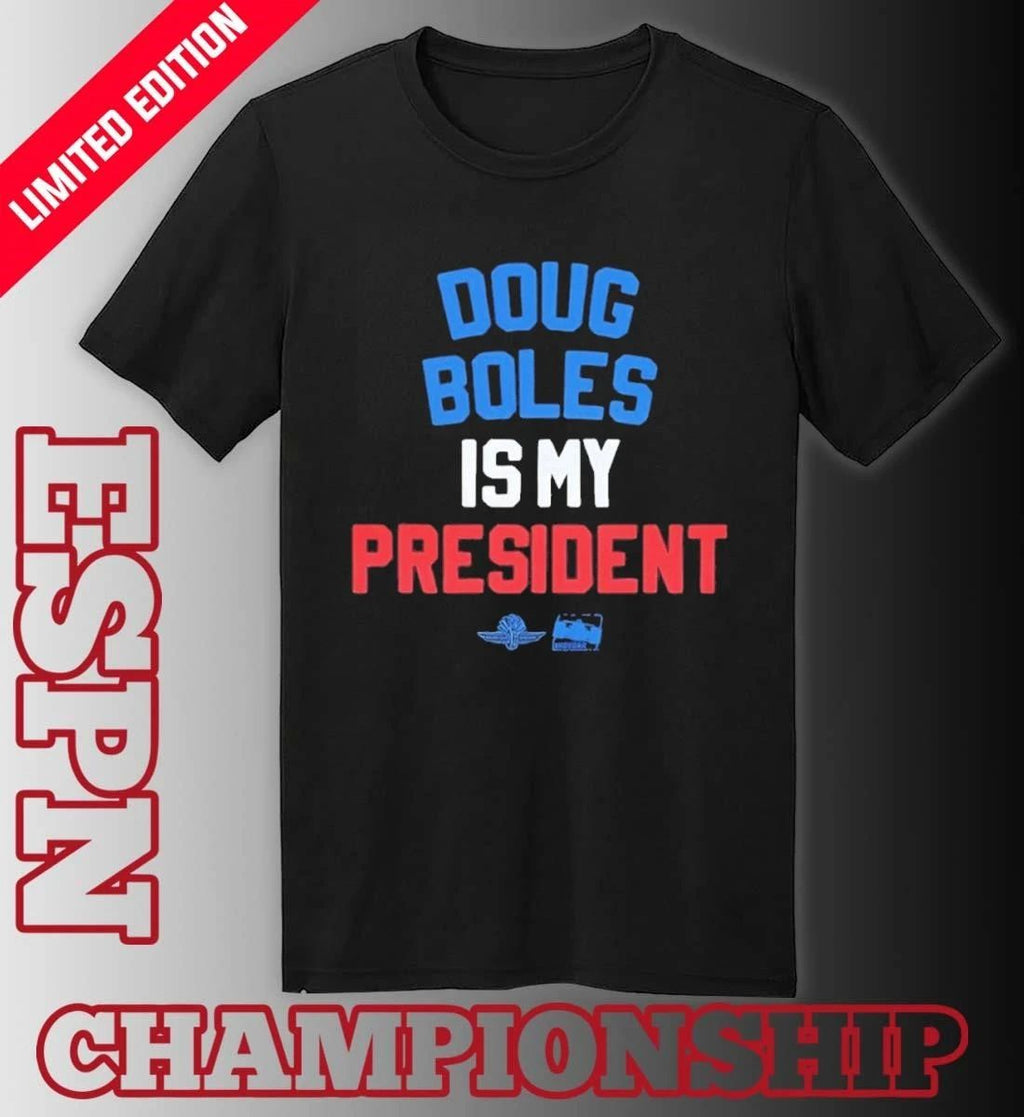 Doug Boles Is My President Red, White & Blue T-Shirt