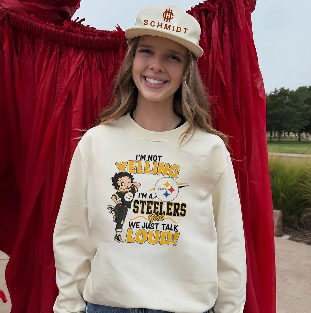 I’m not yelling I’m a Steelers girl we just talk loud shirt