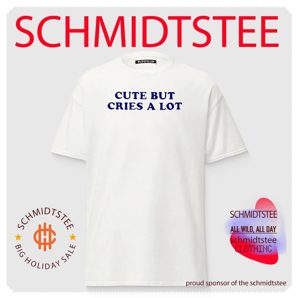 Cute but Cries a Lot funny quote emotional shirt