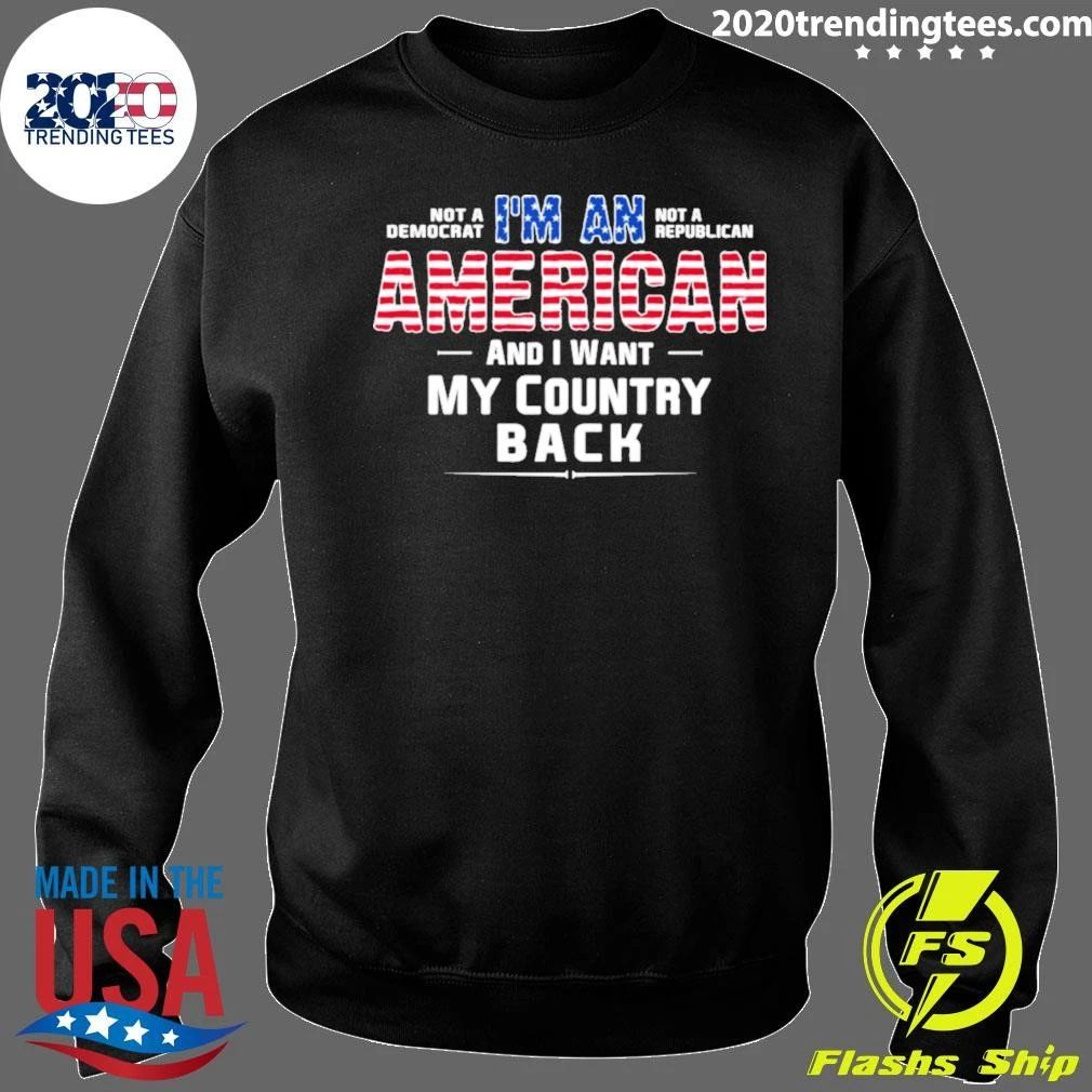 I’m An American and I Want My Country Back Patriotic Tee Shirt