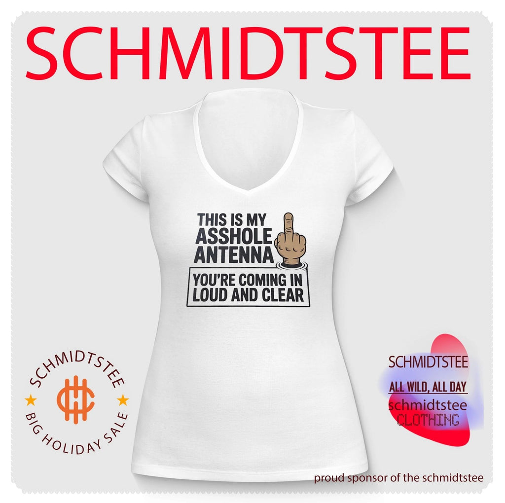 This is my asshole Antenna you’re coming in loud and clear middle finger shirt