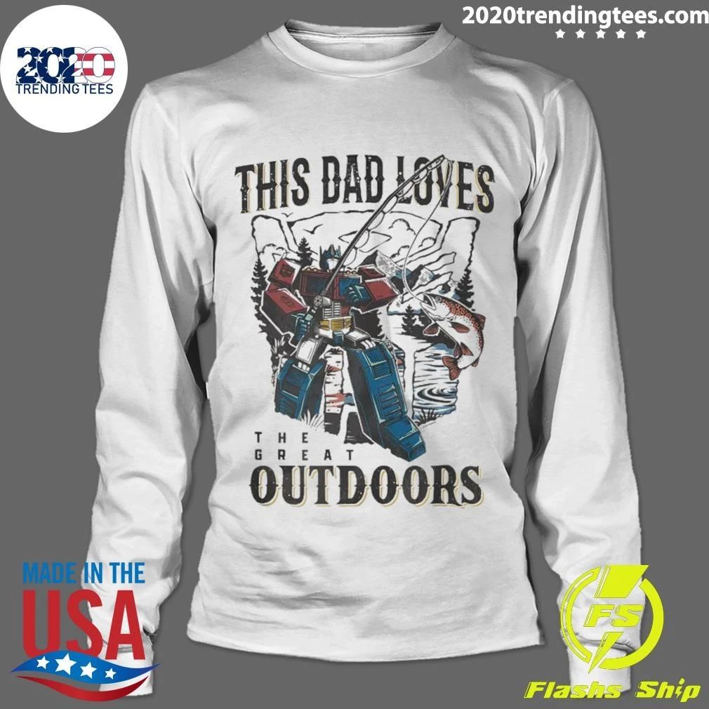 Transformers Generations Father’s Day This Dad Loves The Great Outdoors Shirt