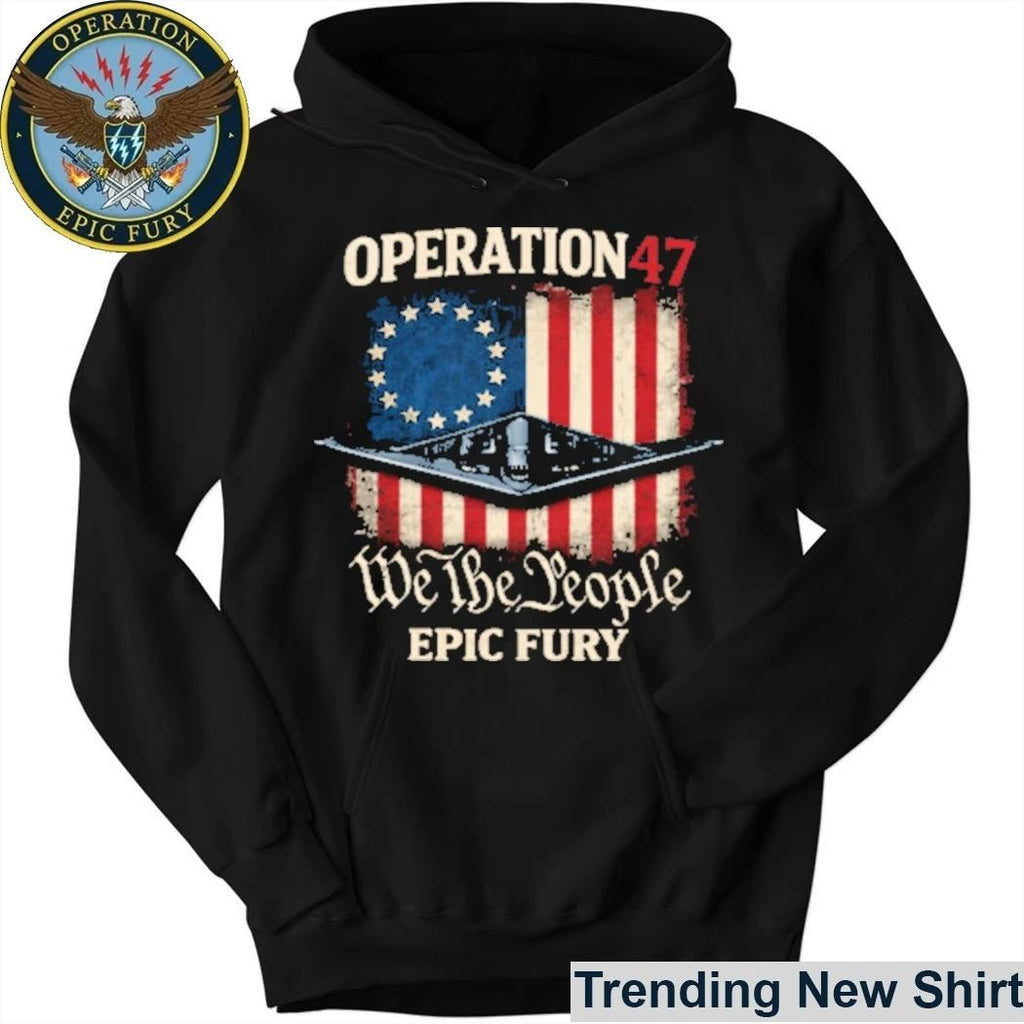 Operation 47 We The People Epic Fury US Military Operations T-Shirt