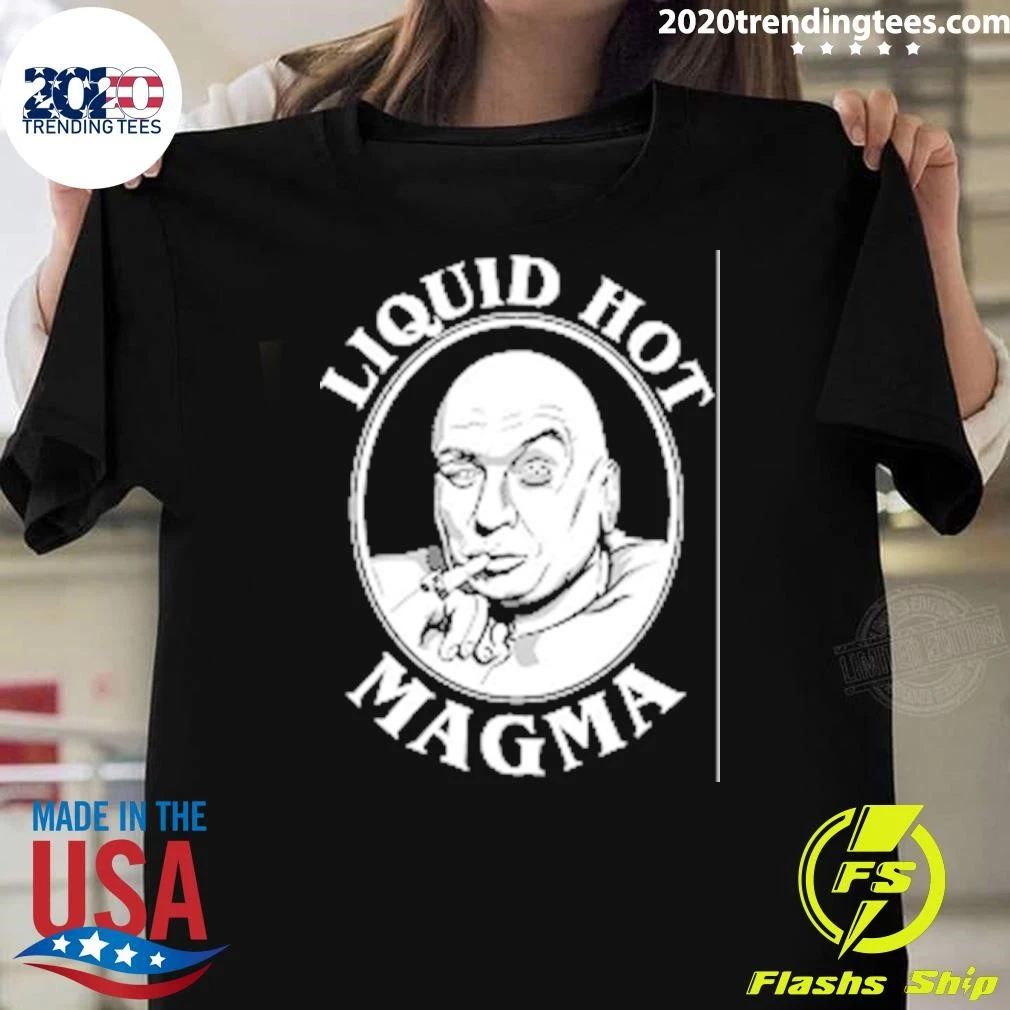 Dr Evil’s Liquid Hot Magma Shirt
