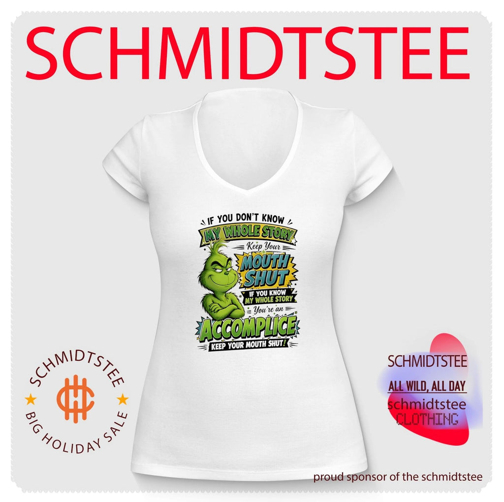 If you don’t know my whole story keep your mouth shut if you know Grinch shirt