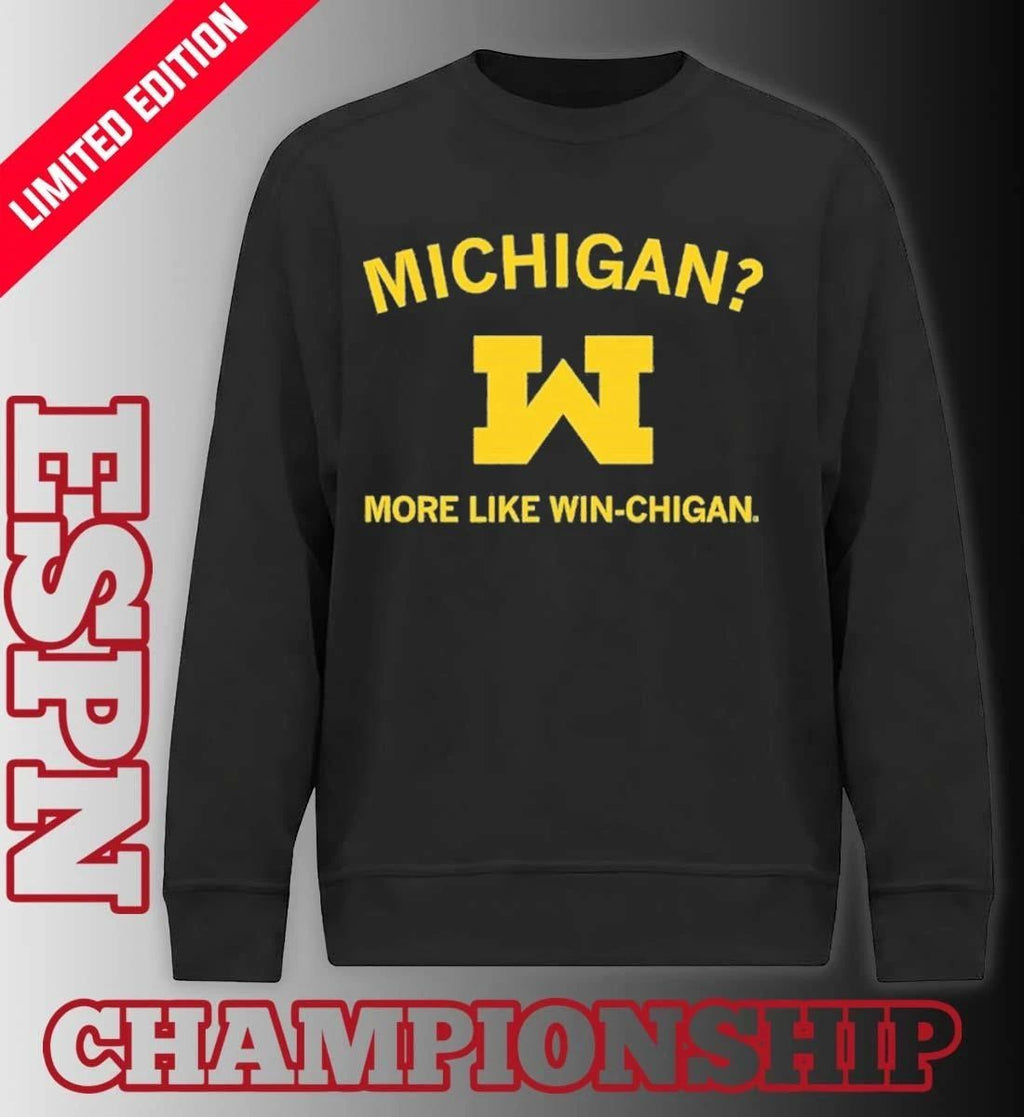 Michigan More Like Win-Chigan 2026 Shirt