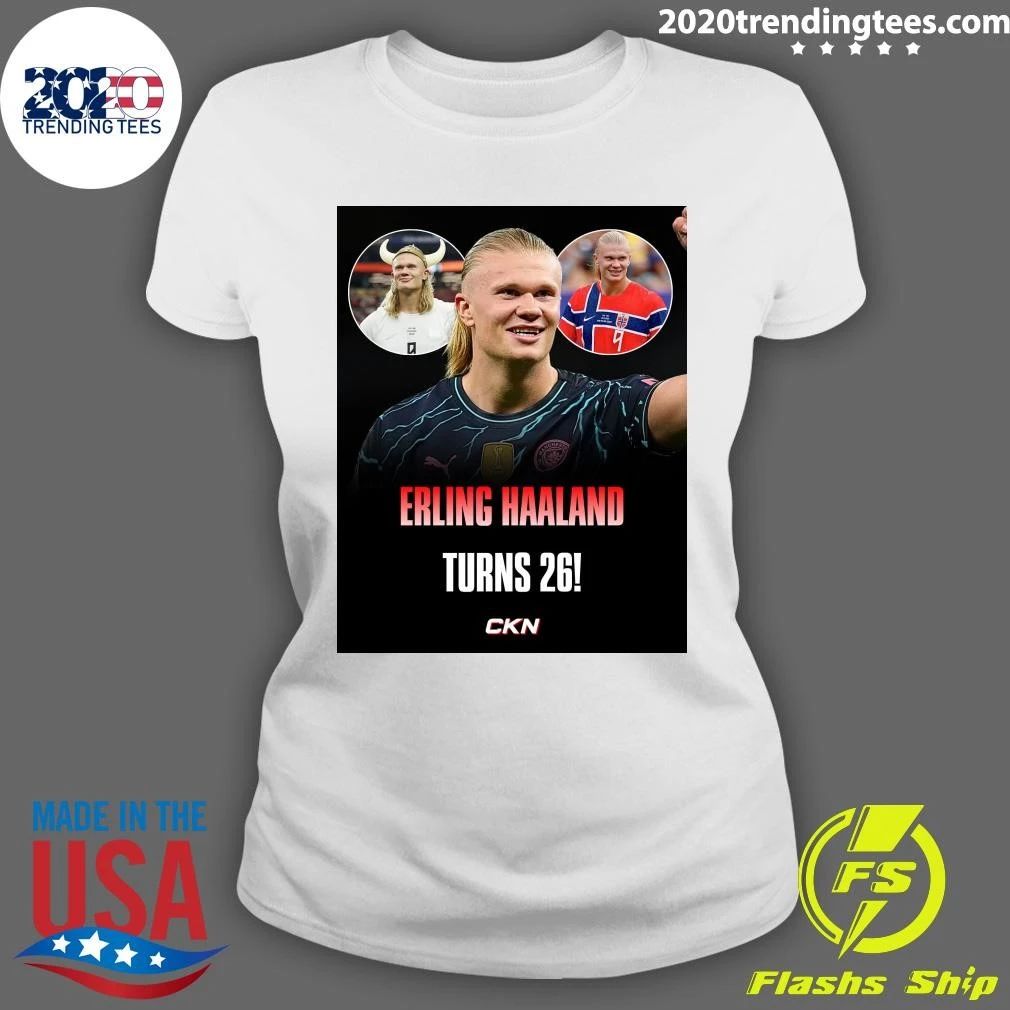 Happy 26th birthday to Norwegian football star Erling Haaland Shirt
