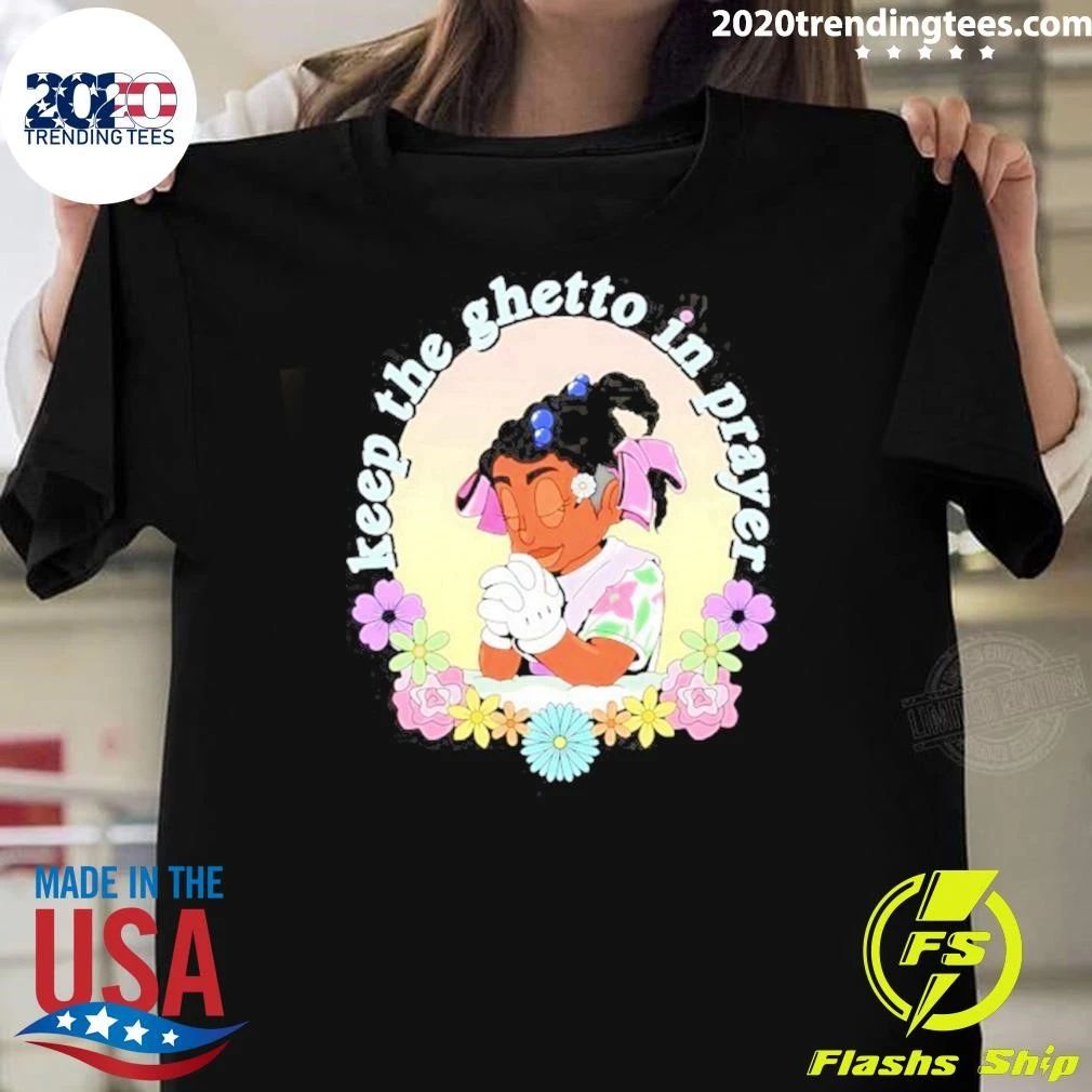 Keep The Ghetto In Prayer Faith Inspirational Shirt