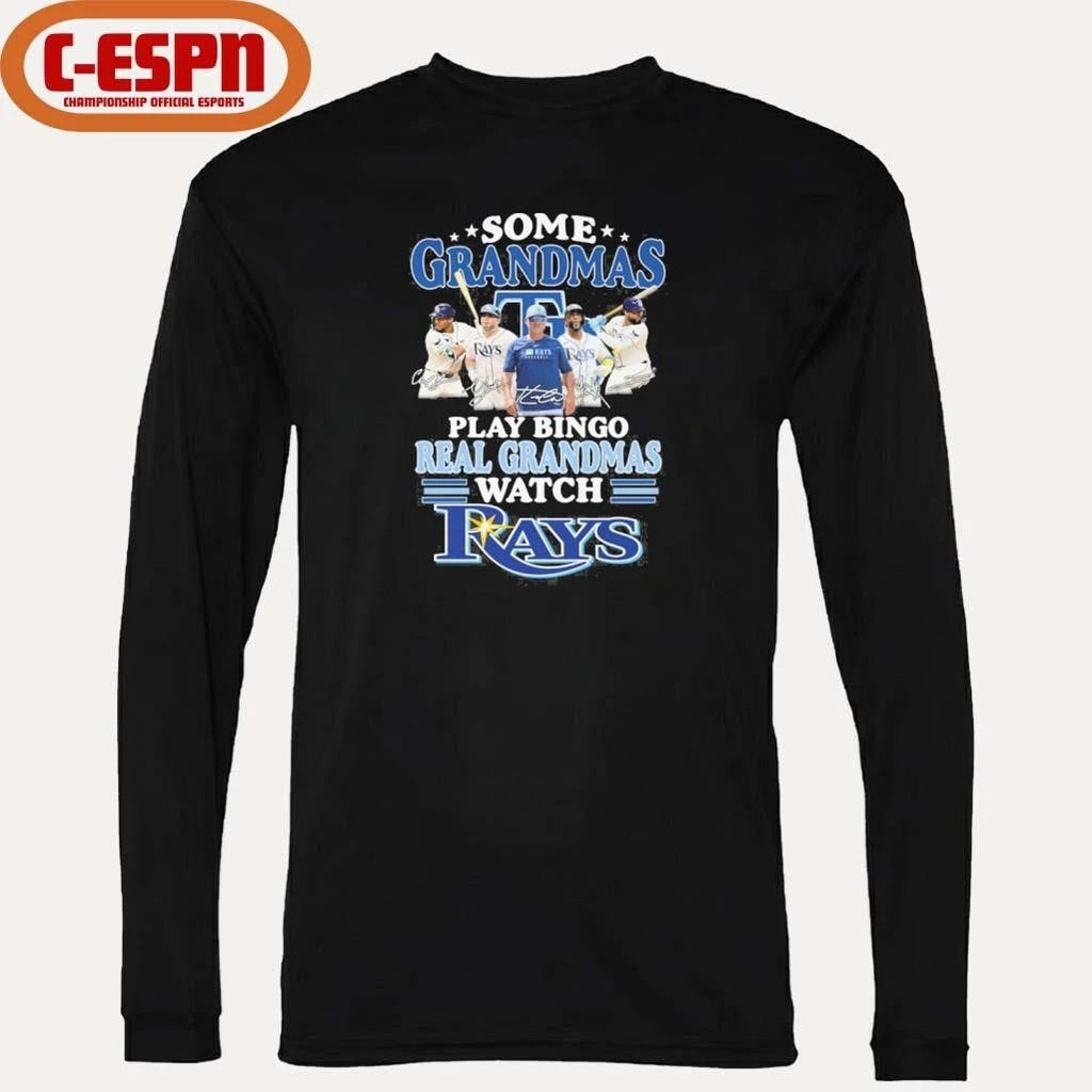 Some Grandmas Play Bingo Real Grandmas Watch Tampa Bay Rays Shirt
