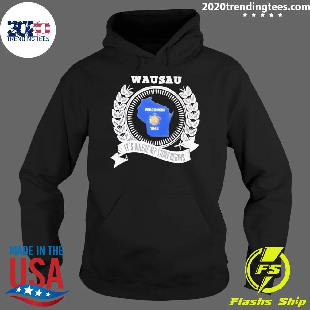 Wausau It’s Where My Story Begins Shirt