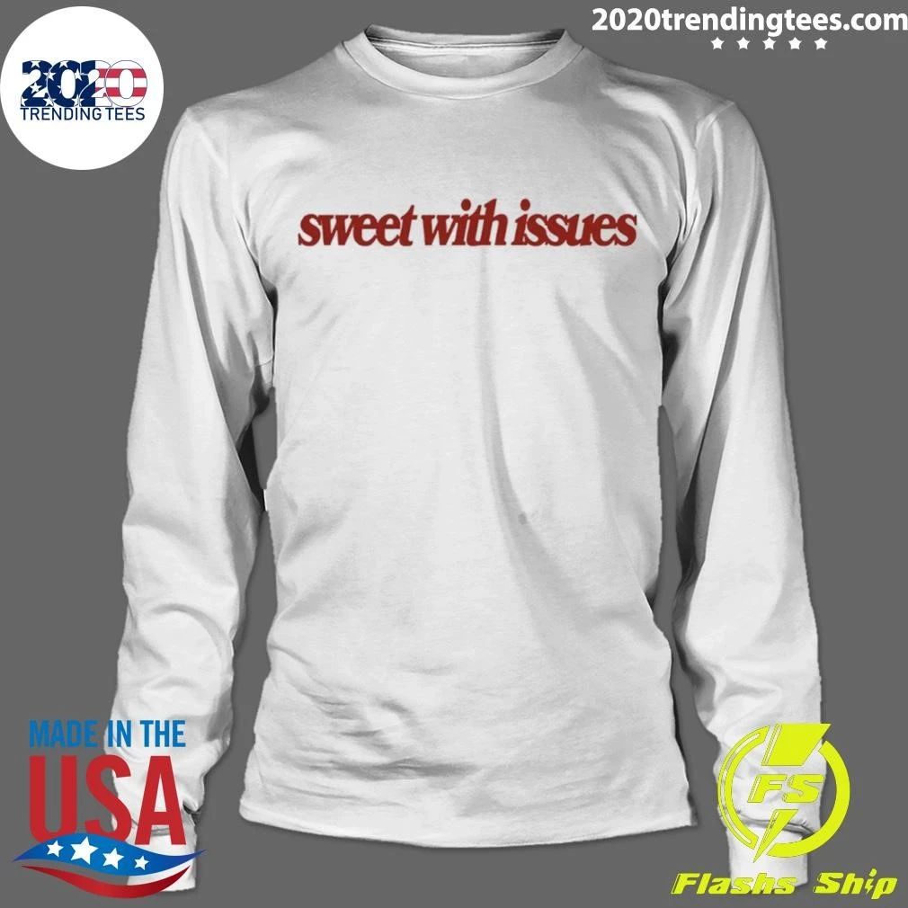 Sweet With Issues Shirt