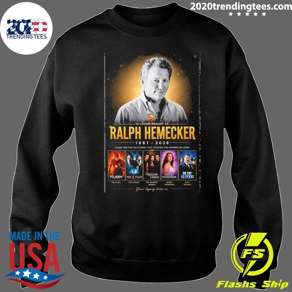 We Remember The Incredible Legacy Of Ralph W. Hemecker, Who Has Passed Away At The Age Of 65 Shirt