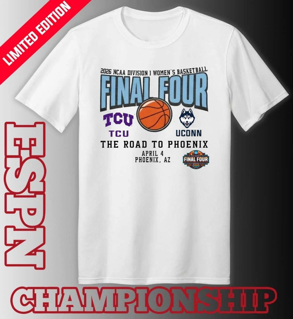 Uconn Huskies Vs TCU Horned Frogs 2026 NCAA DI Women’s Basketball Tournament March Madness Final 4 T-Shirt