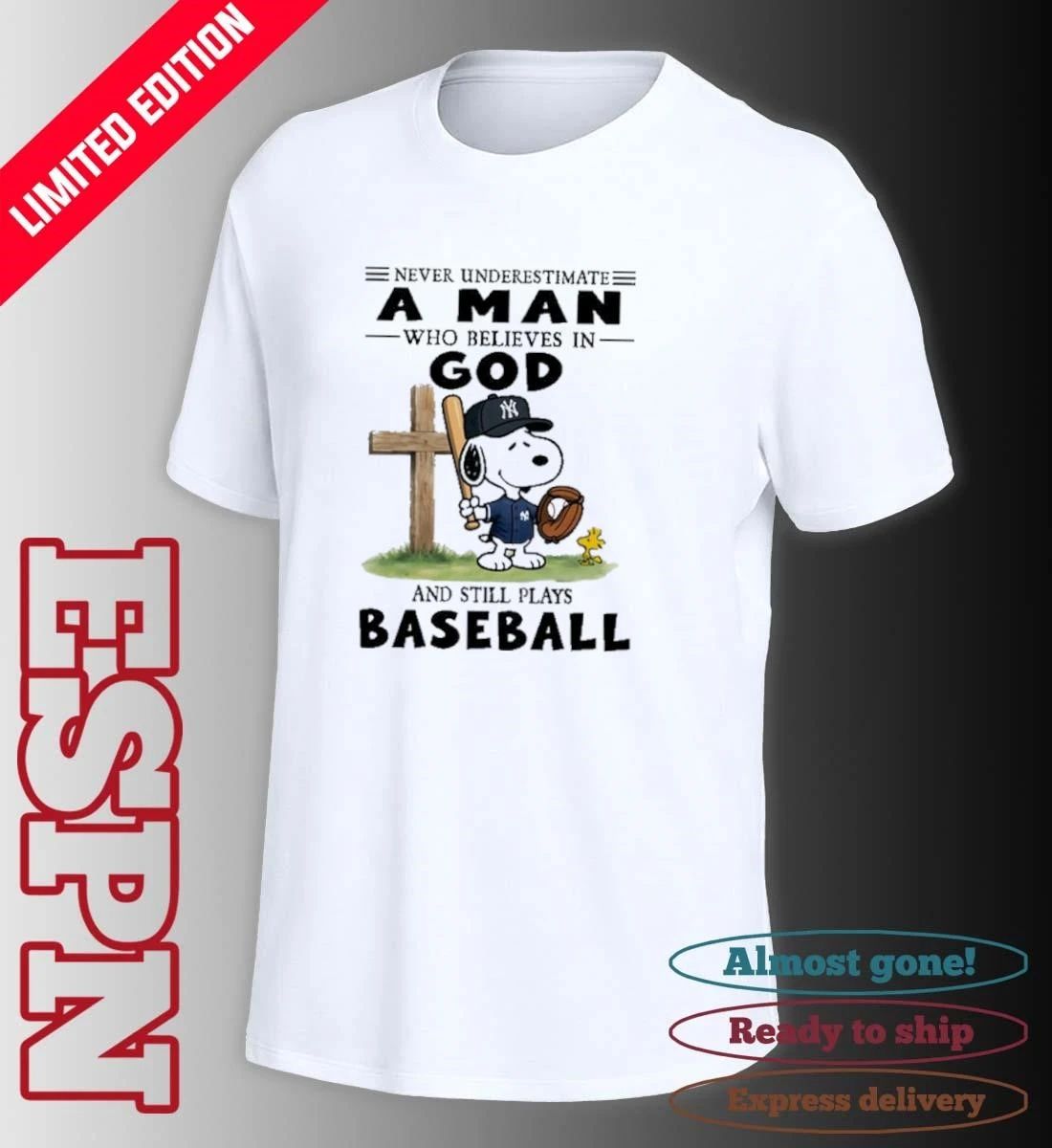 The Peanuts X New York Yankees Never Underestimate A Man Who Believes In God And Still Plays Baseball Shirt