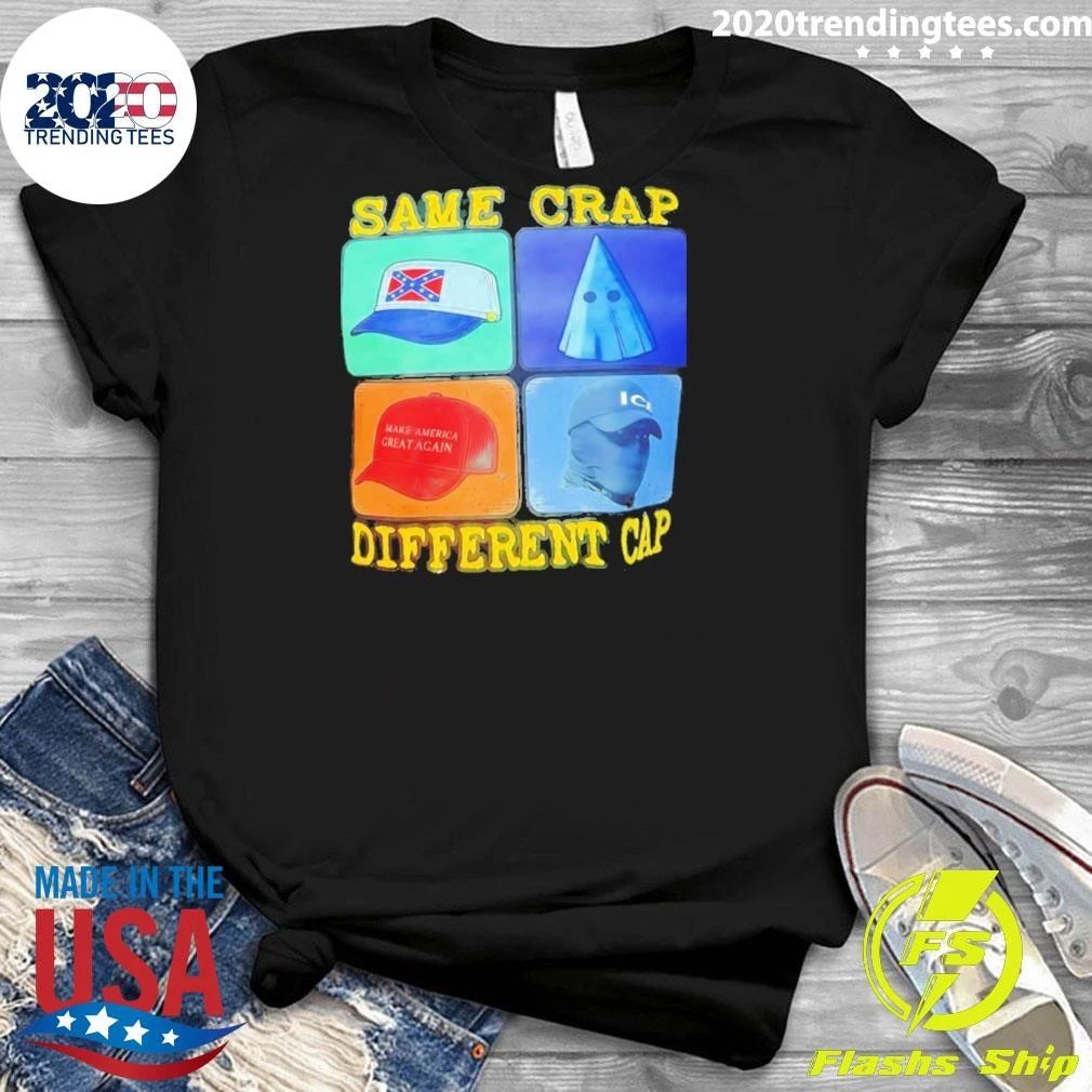 Same Crap Different Cap Political Satire Shirt