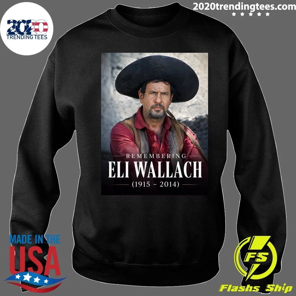 Remembering Eli Wallach 1915-2014, The Man Who Made Tuco Unforgettable Shirt
