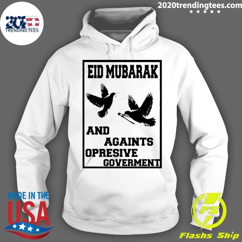 Eid Mubarak And Against Oppressive Government Shirt
