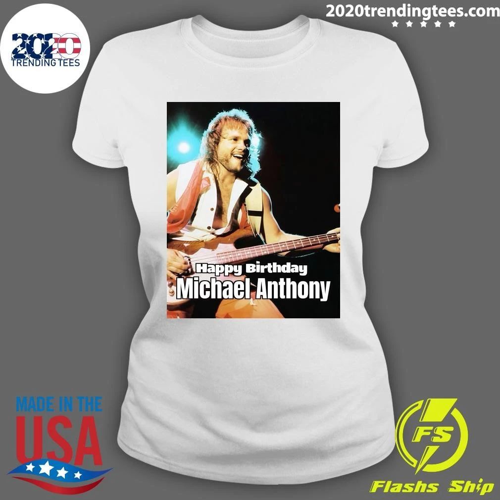 Happy 72nd Birthday, Van Halen Bassist Michael Anthony Shirt