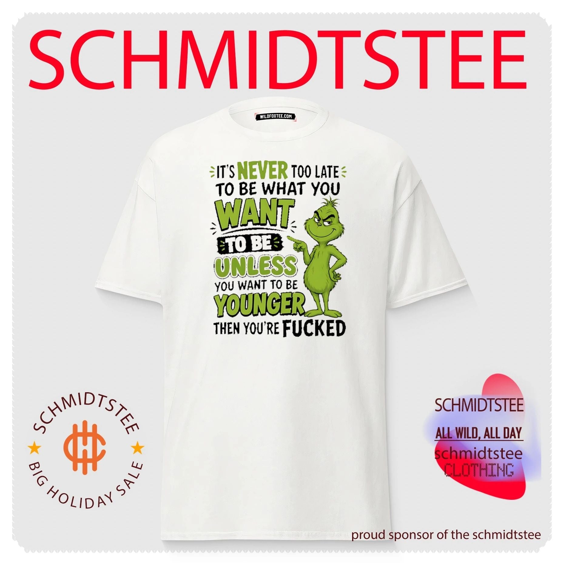 It Is Never Too Late to Be What You Want Unless You Want to Be Younger Grinch shirt