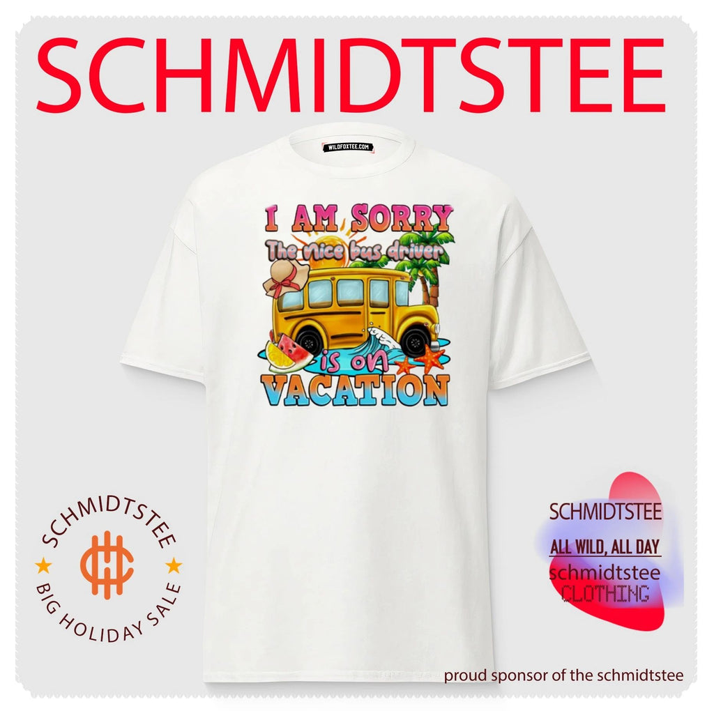 I Am Sorry the Nice Bus Driver Is on Vacation shirt