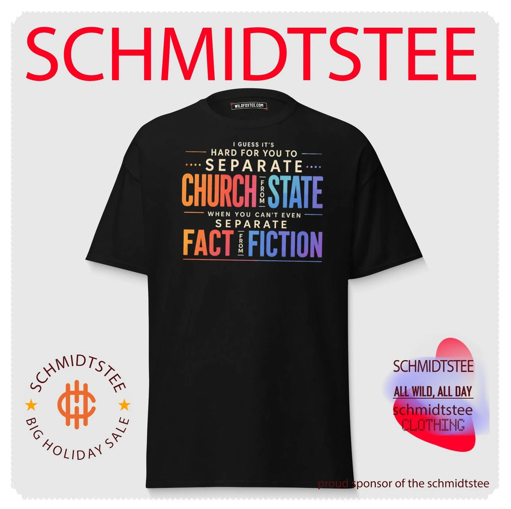 I guess it’s hard for you to separate church from state when you can’t even separate fact from fiction shirt