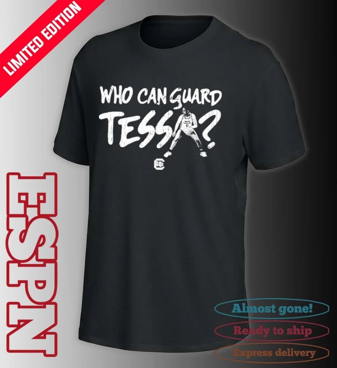 South Carolina Women’s Basketball Tessa Johnson Who Can Guard Tessa T-Shirt