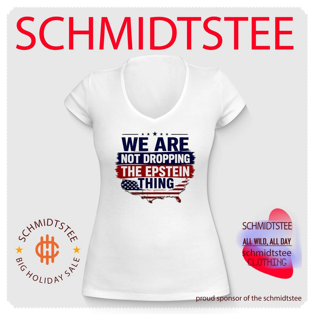 We Are Not Dropping the Epstein Thing Conspiracy shirt