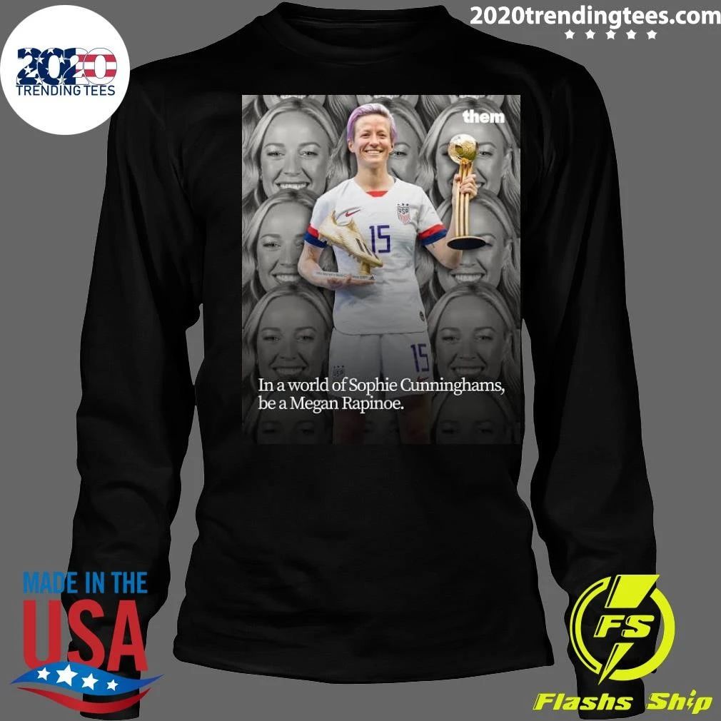 In a world full of Megan Rapinoe’s, be a Sophie Cunningham Shirt