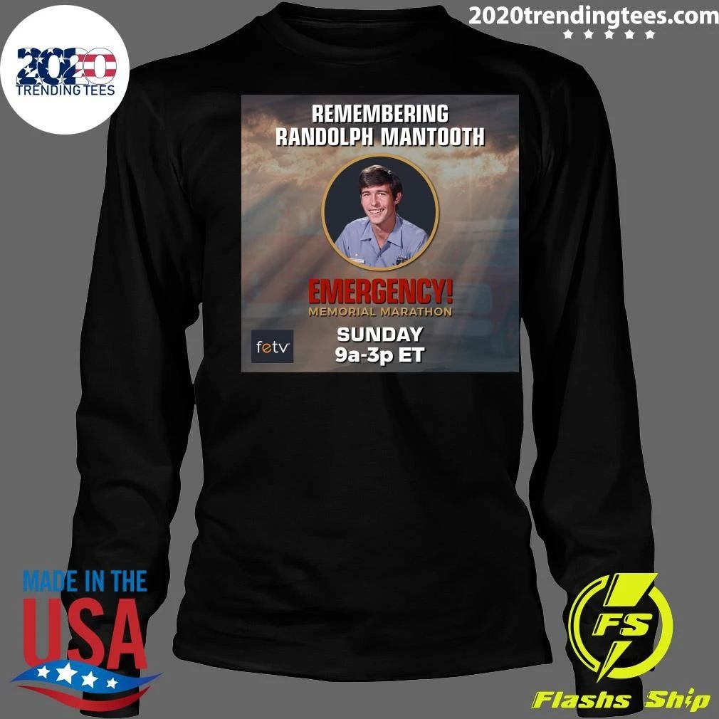 Remembering Randolph Mantooth Emergency Memorial Marathon Shirt