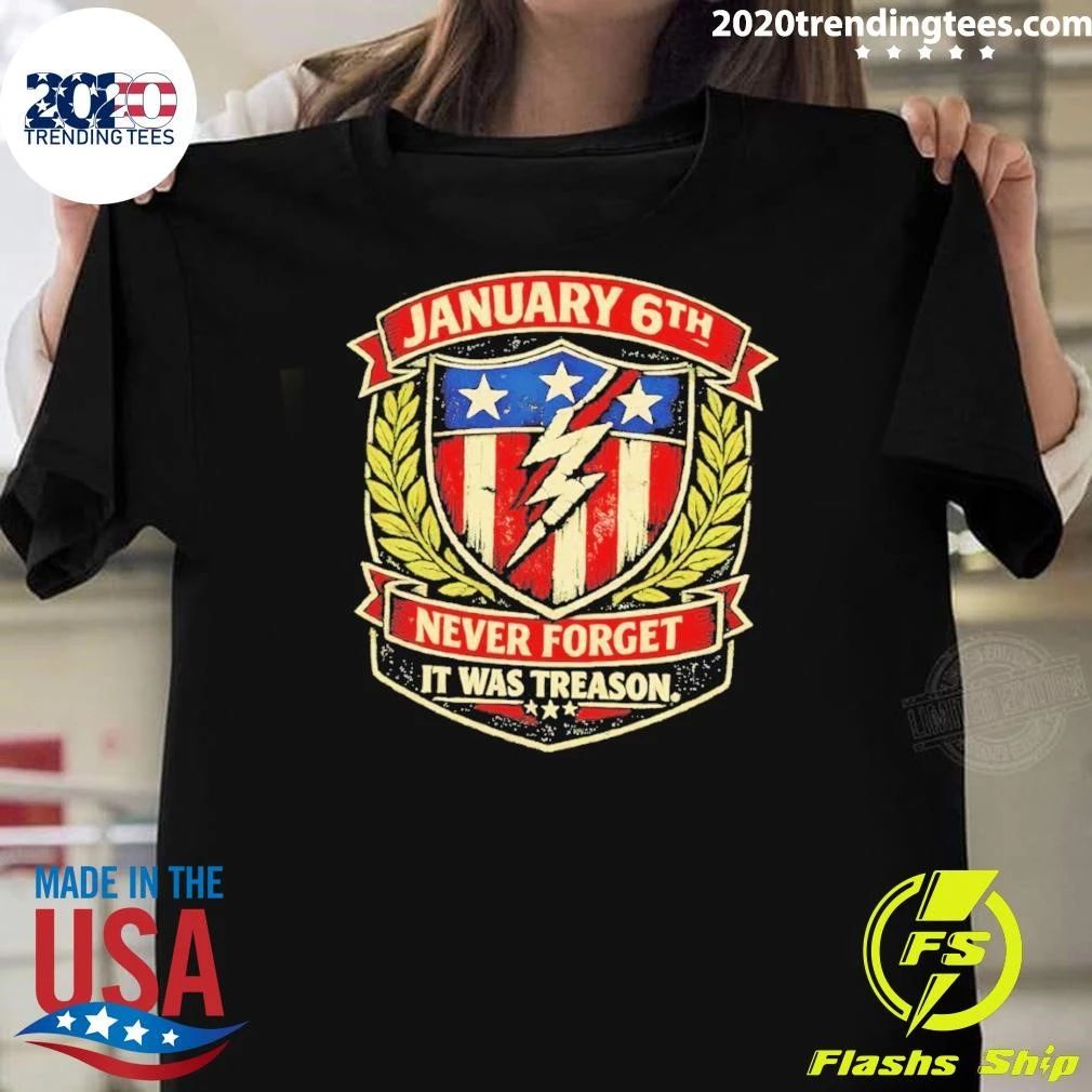 America January 6th Never Forget It Was Treason 2026 Shirt