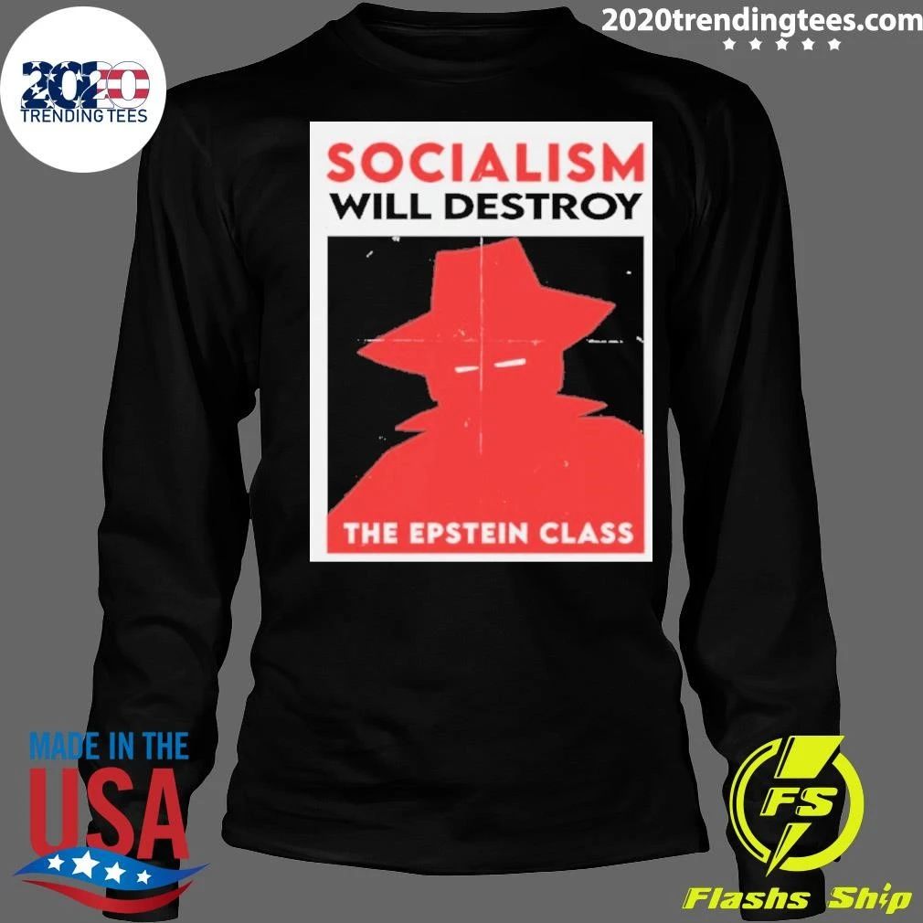 Socialism Will Destroy The Epstein Class Shirt