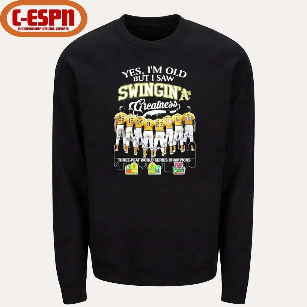 Yes, I’m Old But I Saw Oakland Athletics Greatness Swingin’ As T-shirt