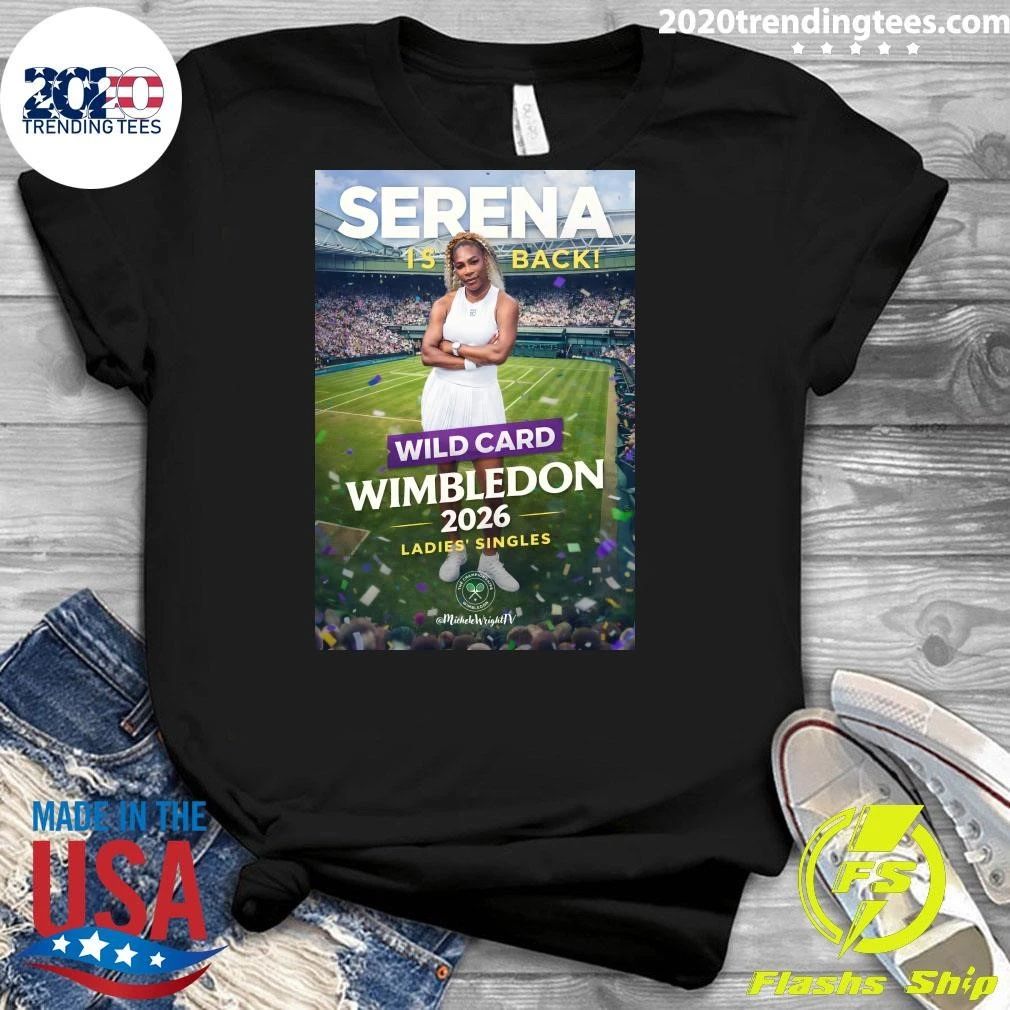 Serena Williams Get The Last Ladies’ Singles Wild Card For Wimbledon 2026 Shirt