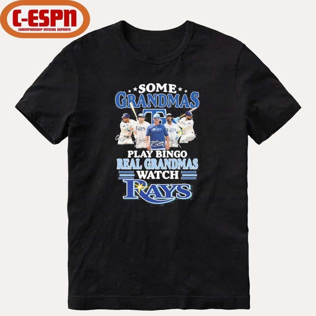 Some Grandmas Play Bingo Real Grandmas Watch Tampa Bay Rays Shirt
