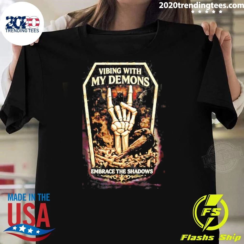 Vibing with My Demons Embrace the Shadows Shirt