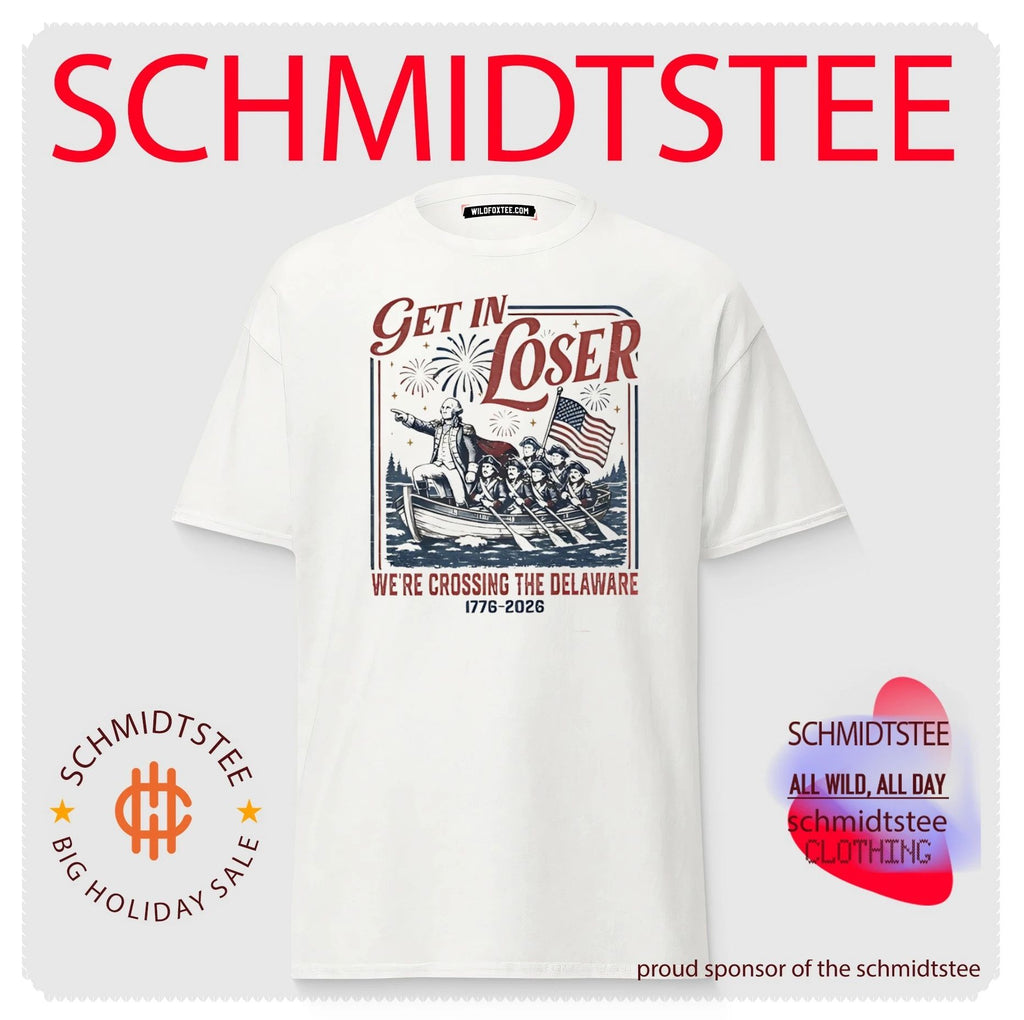 Get in loser we’re crossing te Delaware 1776-2026 shirt