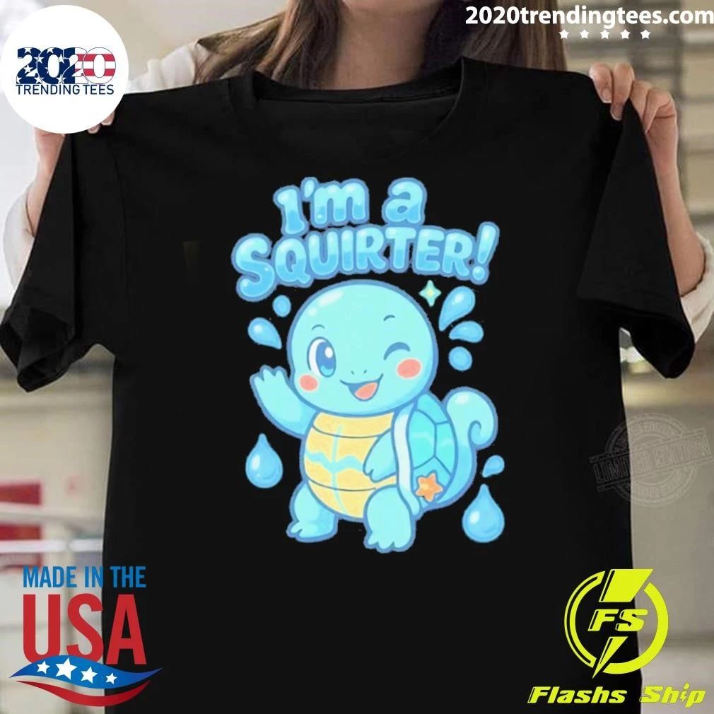 I’m A Squirter Cute Turtle Squirtle Shirt