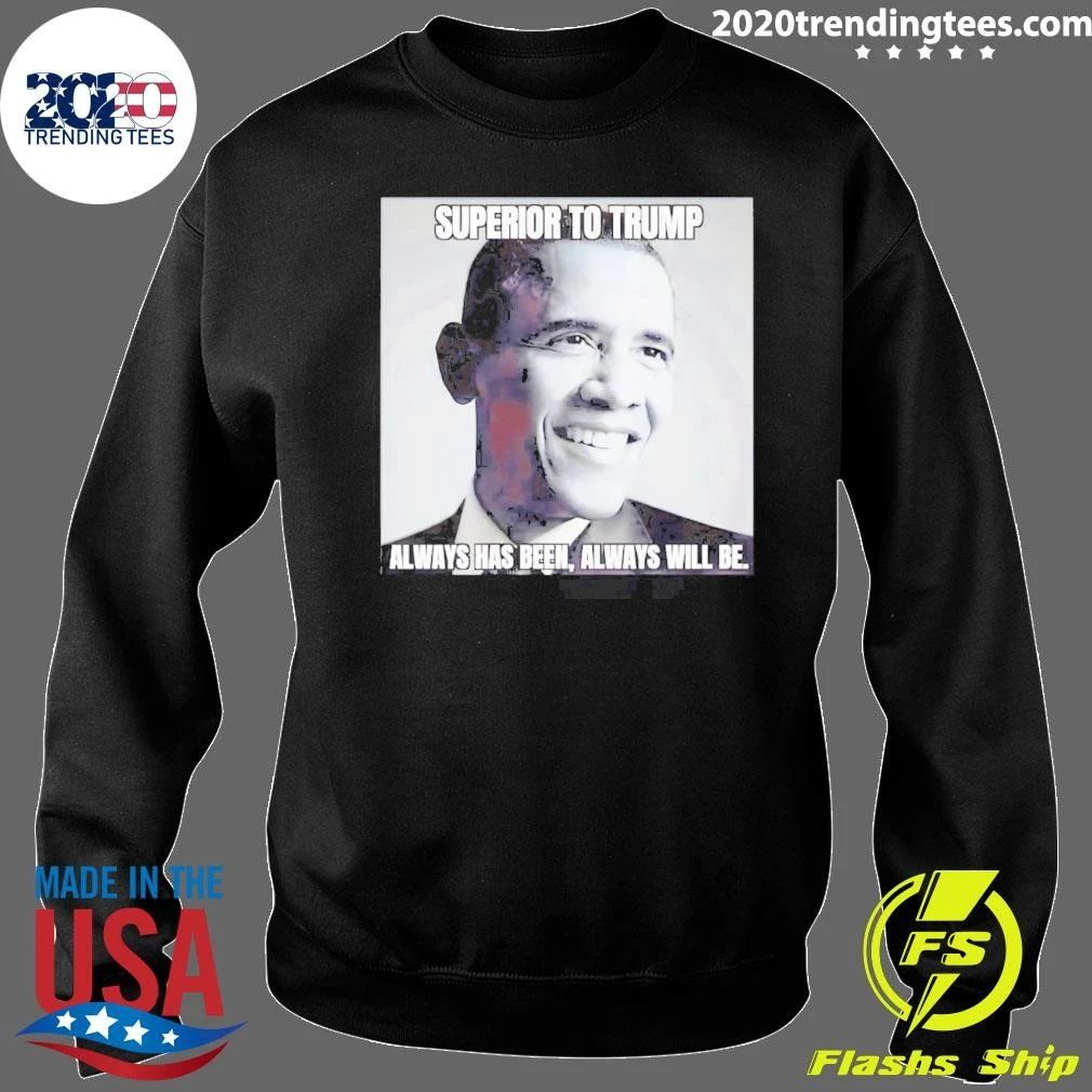 Superior To Trump Always Has Been Always Will Be Shirt