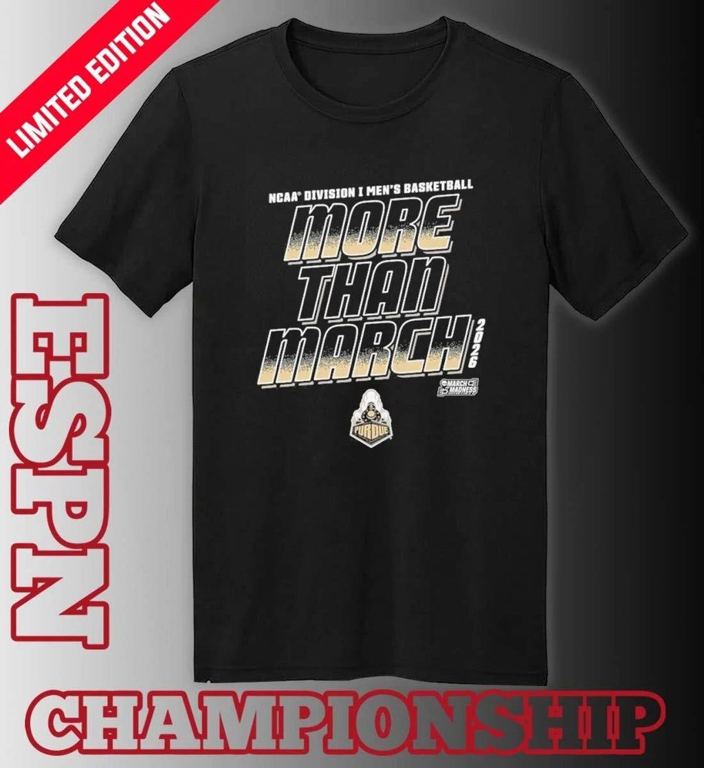 Purdue Boilermakers More Than March 2026 Ncaa Men’s Basketball Shirt