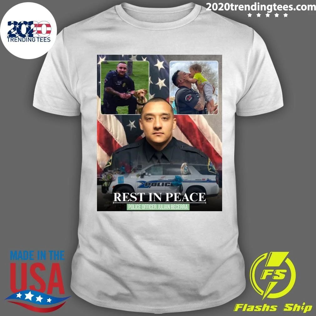 Rest In Peace Police Officer Julian Becerra Shirt