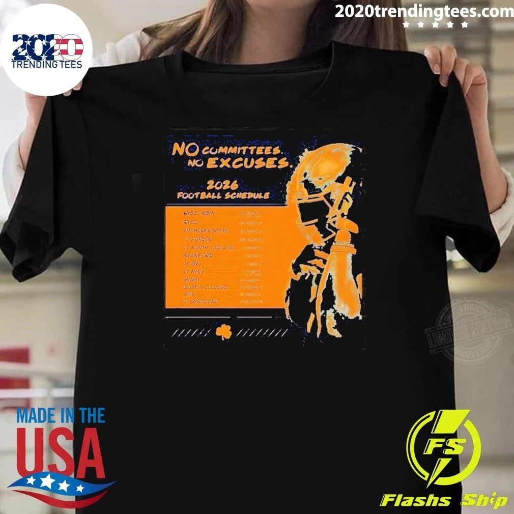 No Committees No Excuses Leave No Doubt Notre Dame Fighting Irish Football Schedule 2026 Shirt