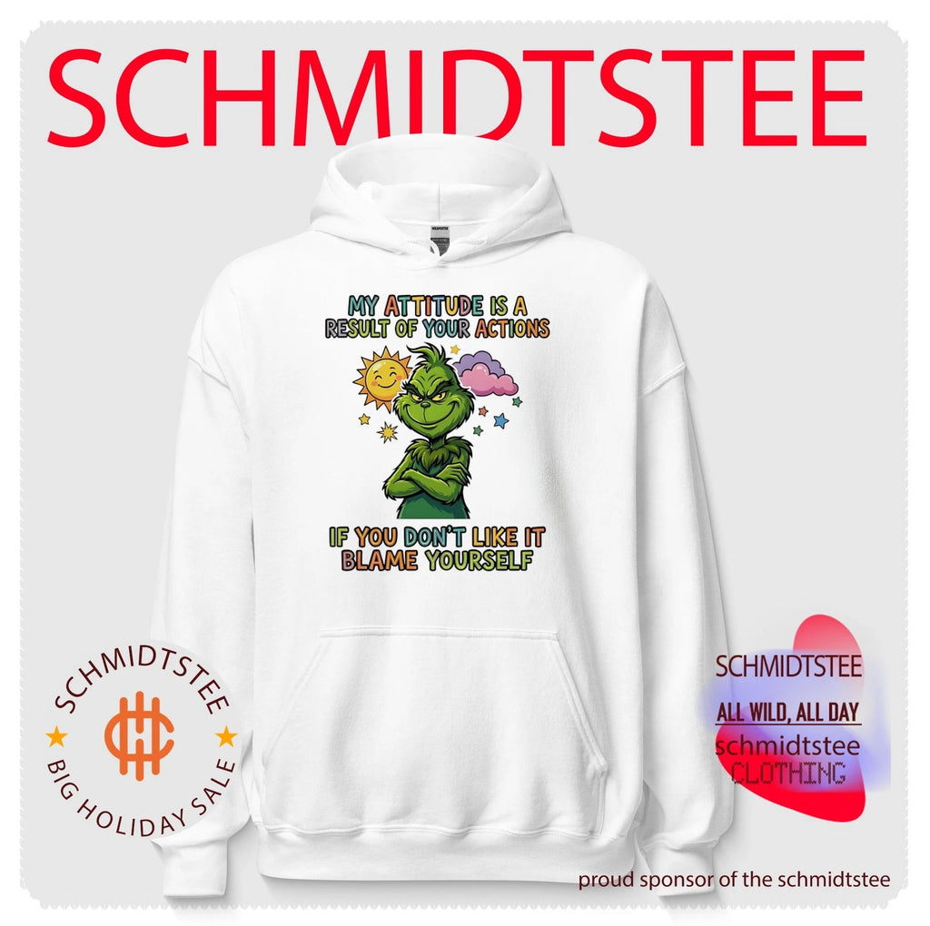 My attitude is a result of your actions if you don’t like it Grinch shirt